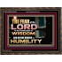 BEFORE HONOUR IS HUMILITY  Scriptural Wooden Frame Signs  GWGLORIOUS10455  "45X33"