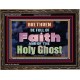 BE FULL OF FAITH AND THE SPIRIT OF THE LORD  Scriptural Wooden Frame Wooden Frame  GWGLORIOUS10479  