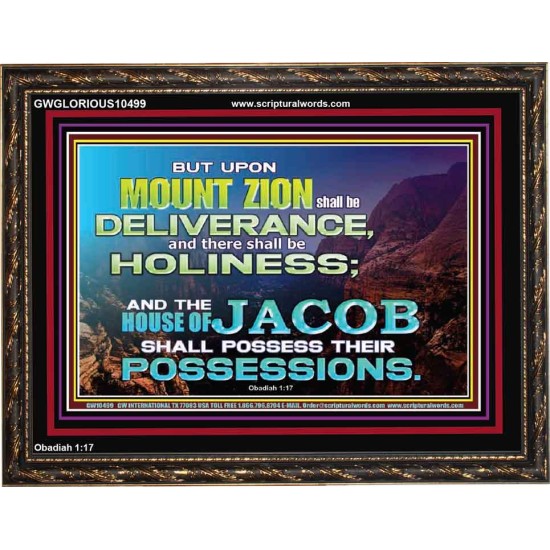 UPON MOUNT ZION THERE SHALL BE DELIVERANCE  Christian Paintings Wooden Frame  GWGLORIOUS10499  