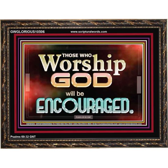 THOSE WHO WORSHIP THE LORD WILL BE ENCOURAGED  Scripture Art Wooden Frame  GWGLORIOUS10506  