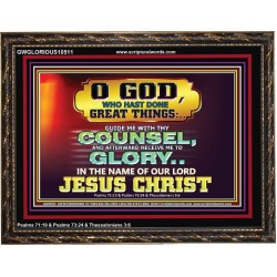 GUIDE ME THY COUNSEL GREAT AND MIGHTY GOD  Biblical Art Wooden Frame  GWGLORIOUS10511  "45X33"