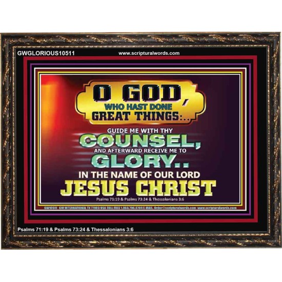 GUIDE ME THY COUNSEL GREAT AND MIGHTY GOD  Biblical Art Wooden Frame  GWGLORIOUS10511  