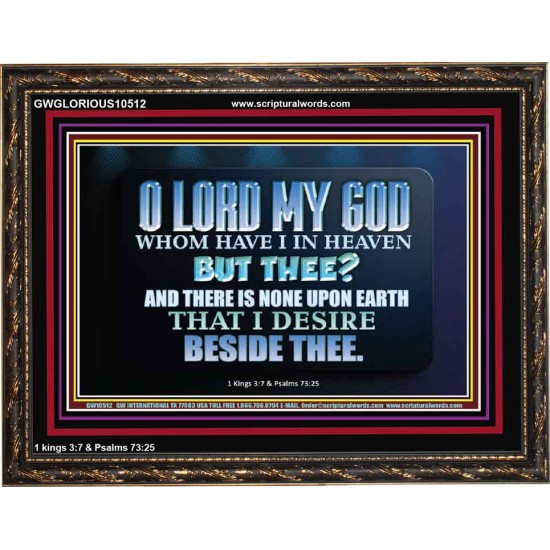 WHOM I HAVE IN HEAVEN BUT THEE O LORD  Bible Verse Wooden Frame  GWGLORIOUS10512  