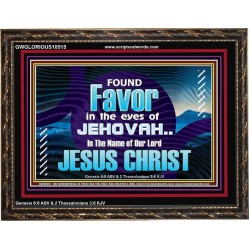 FOUND FAVOUR IN THE EYES OF JEHOVAH  Religious Art Wooden Frame  GWGLORIOUS10515  "45X33"