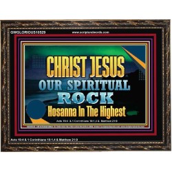 CHRIST JESUS OUR ROCK HOSANNA IN THE HIGHEST  Ultimate Inspirational Wall Art Wooden Frame  GWGLORIOUS10529  "45X33"