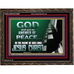 GOD SHALL GIVE YOU AN ANSWER OF PEACE  Christian Art Wooden Frame  GWGLORIOUS10569  "45X33"