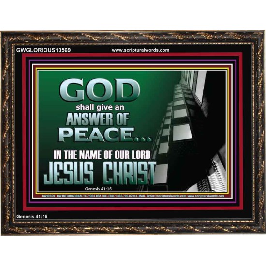 GOD SHALL GIVE YOU AN ANSWER OF PEACE  Christian Art Wooden Frame  GWGLORIOUS10569  