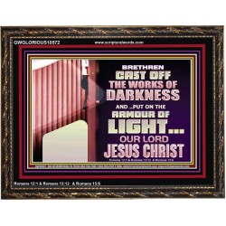 CAST OFF THE WORKS OF DARKNESS  Scripture Art Prints Wooden Frame  GWGLORIOUS10572  "45X33"