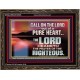 CALL ON THE LORD OUT OF A PURE HEART  Scriptural Décor  GWGLORIOUS10576  