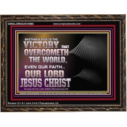 THE VICTORY THAT OVERCOMETH THE WORLD JESUS CHRIST  Christian Art Wooden Frame  GWGLORIOUS10580  "45X33"