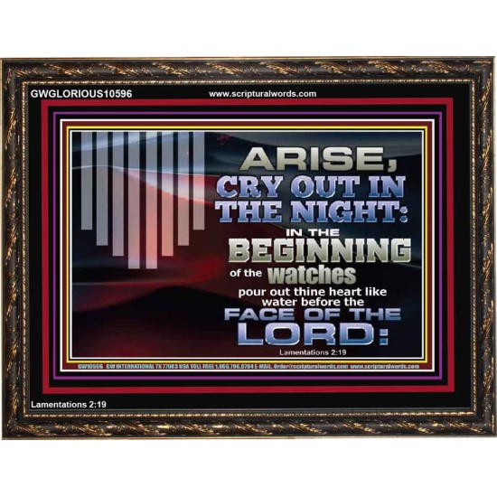 ARISE CRY OUT IN THE NIGHT IN THE BEGINNING OF THE WATCHES  Christian Quotes Wooden Frame  GWGLORIOUS10596  