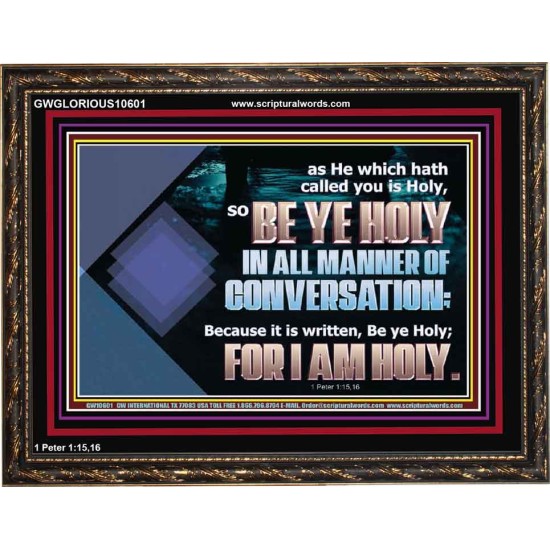 BE YE HOLY IN ALL MANNER OF CONVERSATION  Custom Wall Scripture Art  GWGLORIOUS10601  