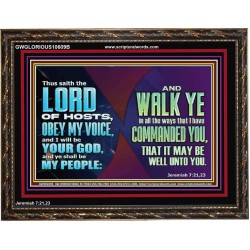 WALK YE IN ALL THE WAYS I HAVE COMMANDED YOU  Custom Christian Artwork Wooden Frame  GWGLORIOUS10609B  