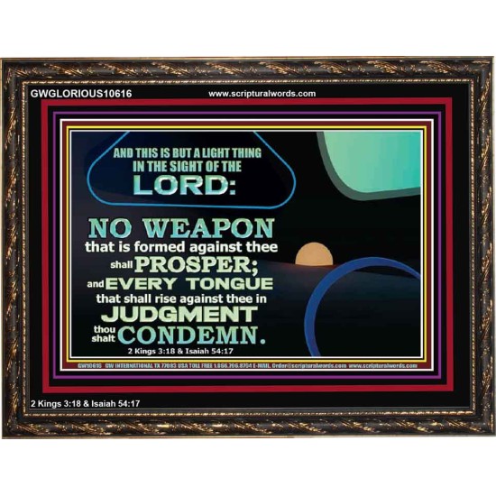 NO WEAPON THAT IS FORMED AGAINST THEE SHALL PROSPER  Custom Inspiration Scriptural Art Wooden Frame  GWGLORIOUS10616  