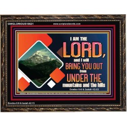COME OUT FROM THE MOUNTAINS AND THE HILLS  Art & Décor Wooden Frame  GWGLORIOUS10621  "45X33"
