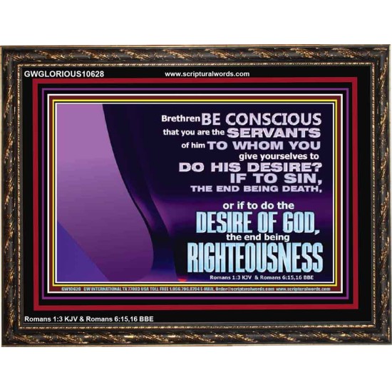 DOING THE DESIRE OF GOD LEADS TO RIGHTEOUSNESS  Bible Verse Wooden Frame Art  GWGLORIOUS10628  