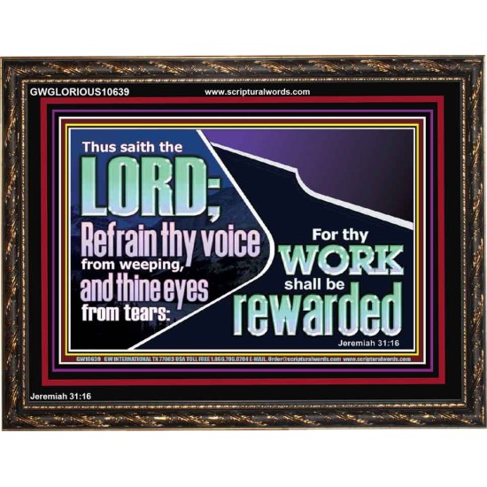 REFRAIN THY VOICE FROM WEEPING AND THINE EYES FROM TEARS  Printable Bible Verse to Wooden Frame  GWGLORIOUS10639  