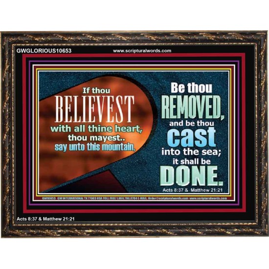 THIS MOUNTAIN BE THOU REMOVED AND BE CAST INTO THE SEA  Ultimate Inspirational Wall Art Wooden Frame  GWGLORIOUS10653  
