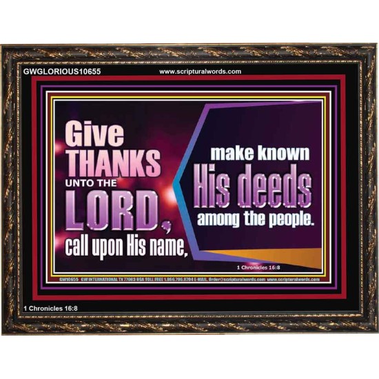 THROUGH THANKSGIVING MAKE KNOWN HIS DEEDS AMONG THE PEOPLE  Unique Power Bible Wooden Frame  GWGLORIOUS10655  