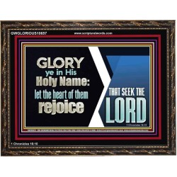 THE HEART OF THEM THAT SEEK THE LORD REJOICE  Righteous Living Christian Wooden Frame  GWGLORIOUS10657  "45X33"