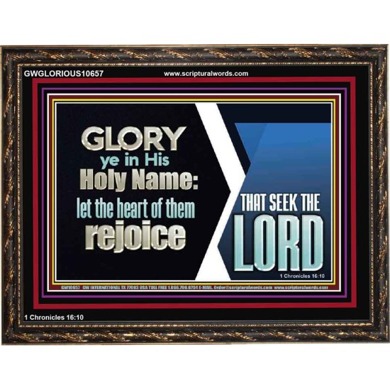 THE HEART OF THEM THAT SEEK THE LORD REJOICE  Righteous Living Christian Wooden Frame  GWGLORIOUS10657  