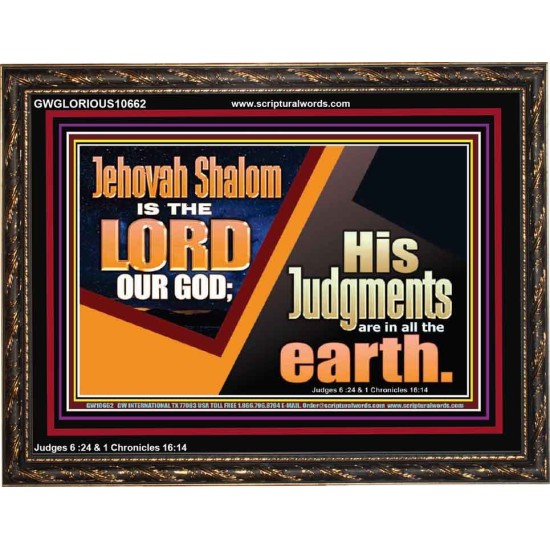 JEHOVAH SHALOM IS THE LORD OUR GOD  Ultimate Inspirational Wall Art Wooden Frame  GWGLORIOUS10662  