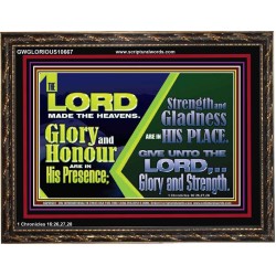 GLORY AND HONOUR ARE IN HIS PRESENCE  Eternal Power Wooden Frame  GWGLORIOUS10667  "45X33"