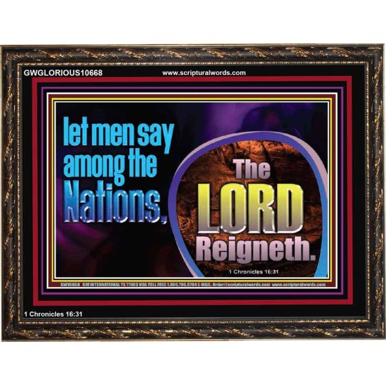 THE LORD REIGNETH FOREVER  Church Wooden Frame  GWGLORIOUS10668  