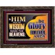 TO HIM THAT BY WISDOM MADE THE HEAVENS BE GLORY FOR EVER  Righteous Living Christian Picture  GWGLORIOUS10675  