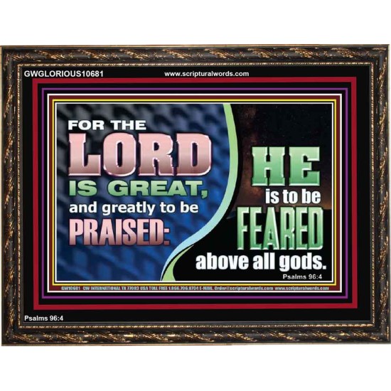 THE LORD IS GREAT AND GREATLY TO BE PRAISED  Unique Scriptural Wooden Frame  GWGLORIOUS10681  
