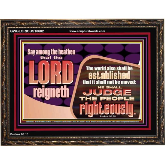 THE LORD IS A DEPENDABLE RIGHTEOUS JUDGE VERY FAITHFUL GOD  Unique Power Bible Wooden Frame  GWGLORIOUS10682  