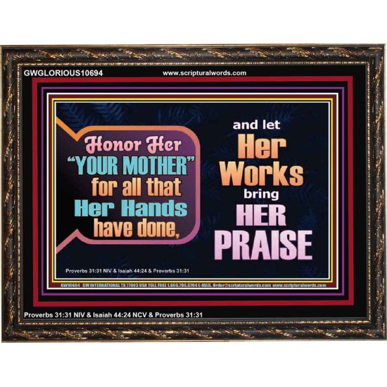 HONOR HER YOUR MOTHER   Eternal Power Wooden Frame  GWGLORIOUS10694  