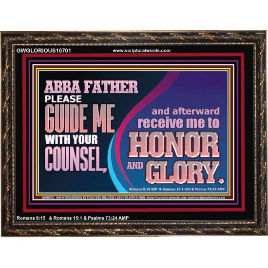ABBA FATHER PLEASE GUIDE US WITH YOUR COUNSEL  Ultimate Inspirational Wall Art  Wooden Frame  GWGLORIOUS10701  