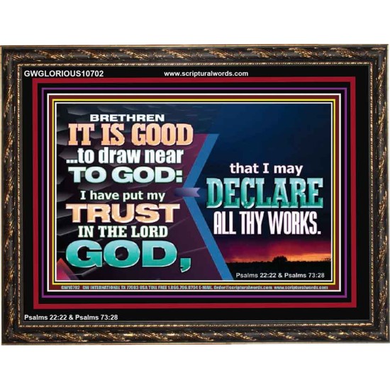 BRETHREN IT IS GOOD TO DRAW NEAR TO GOD  Unique Scriptural Wooden Frame  GWGLORIOUS10702  