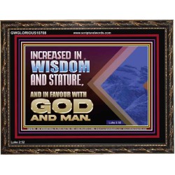 INCREASED IN WISDOM STATURE FAVOUR WITH GOD AND MAN  Children Room  GWGLORIOUS10708  "45X33"