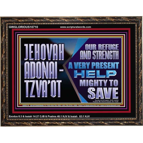 JEHOVAH ADONAI  TZVAOT OUR REFUGE AND STRENGTH  Ultimate Inspirational Wall Art Wooden Frame  GWGLORIOUS10710  