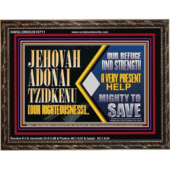 JEHOVAH ADONAI TZIDKENU OUR RIGHTEOUSNESS EVER PRESENT HELP  Unique Scriptural Wooden Frame  GWGLORIOUS10711  