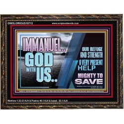 IMMANUEL..GOD WITH US MIGHTY TO SAVE  Unique Power Bible Wooden Frame  GWGLORIOUS10712  "45X33"