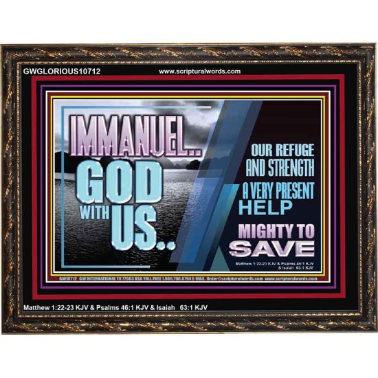 IMMANUEL..GOD WITH US MIGHTY TO SAVE  Unique Power Bible Wooden Frame  GWGLORIOUS10712  