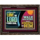 DILIGENTLY LOVE THE LORD WALK IN ALL HIS WAYS  Unique Scriptural Wooden Frame  GWGLORIOUS10720  