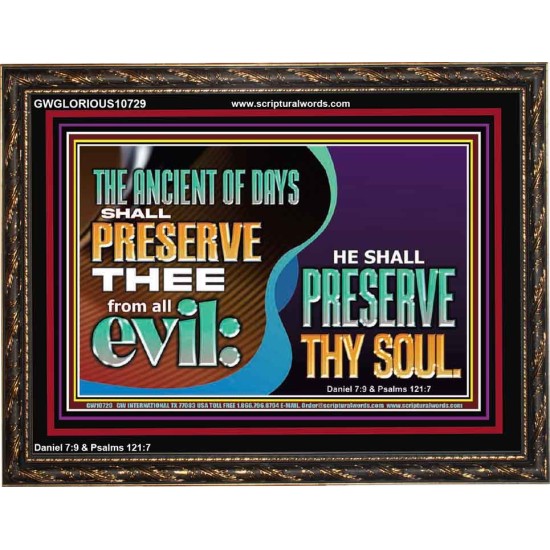 THE ANCIENT OF DAYS SHALL PRESERVE THEE FROM ALL EVIL  Scriptures Wall Art  GWGLORIOUS10729  