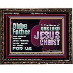 ABBA FATHER SHALT THRESH THE MOUNTAINS AND BEAT THEM SMALL  Christian Wooden Frame Wall Art  GWGLORIOUS10739  "45X33"
