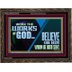 WORK THE WORKS OF GOD BELIEVE ON HIM WHOM HE HATH SENT  Scriptural Verse Wooden Frame   GWGLORIOUS10742  