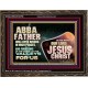 ABBA FATHER WILL OPEN RIVERS IN HIGH PLACES AND FOUNTAINS IN THE MIDST OF THE VALLEY  Bible Verse Wooden Frame  GWGLORIOUS10756  
