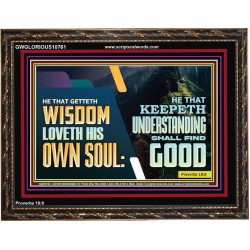 HE THAT GETTETH WISDOM LOVETH HIS OWN SOUL  Bible Verse Art Wooden Frame  GWGLORIOUS10761  "45X33"