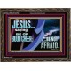 BE OF GOOD CHEER BE NOT AFRAID  Contemporary Christian Wall Art  GWGLORIOUS10763  