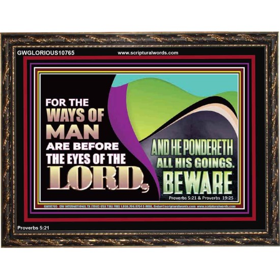 THE WAYS OF MAN ARE BEFORE THE EYES OF THE LORD  Contemporary Christian Wall Art Wooden Frame  GWGLORIOUS10765  