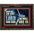 CEASE NOT TO CRY UNTO THE LORD OUR GOD FOR HE WILL SAVE US  Scripture Art Wooden Frame  GWGLORIOUS10768  "45X33"