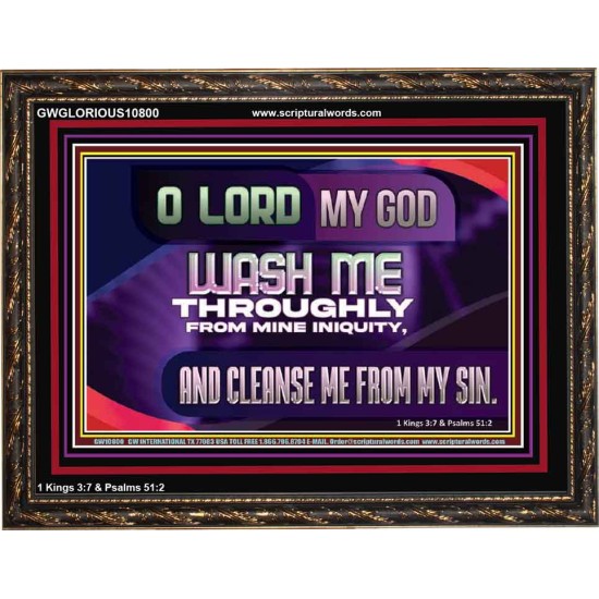 WASH ME THROUGHLY FROM MINE INIQUITY  Scriptural Wooden Frame Wooden Frame  GWGLORIOUS10800  
