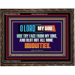 HIDE THY FACE FROM MY SINS AND BLOT OUT ALL MINE INIQUITIES  Bible Verses Wall Art & Decor   GWGLORIOUS11738  "45X33"